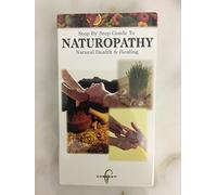 Step by Step Guide to Naturopathy - Natural Health & Healing [VHS]