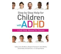 Step by Step Help for Children with ADHD: A Self-Help Manual for Parents by Laver-Bradbury, Cathy (2010) Paperback