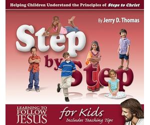 Step by Step: Helping Children Understand the Principles of Steps to Christ