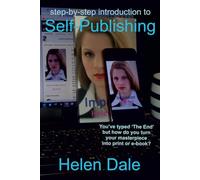 Step-by-step introduction to Self-Publishing: Turn your masterpiece into a print or e-book