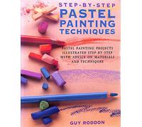 STEP-BY-STEP PASTEL PAINTING TECHNIQUES.