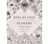Step By Step Perspective Flowers: A Guide On How To Draw Flowers From Side View Angles