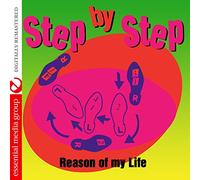 STEP BY STEP - Reason Of My Life (Digitally Remastered)
