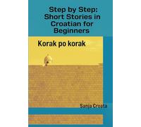 Step by Step: Short Stories in Croatian for Beginners: Korak po Korak