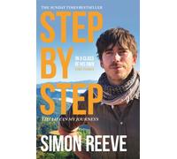 Step By Step : The inspiring and moving travel memoir from the presenter of BBC's WILDERNESS