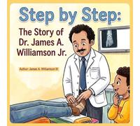 Step by Step: The Story of Dr. James A. Williamson Jr.