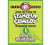 Step By Step to Stand-Up Comedy - Workbook Series: Workbook 1: How to Write Jokes: Volume 1
