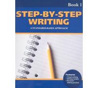 Step-by-Step Writing Book 1: A Standards-Based Approach