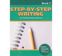 Step-By-Step Writing Book 2 A Standards-Based Approach