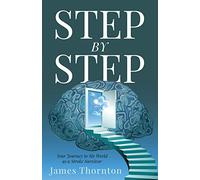 STEP...by...STEP: Your Journey to My World as a Stroke Survivor