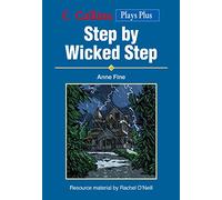 Step by Wicked Step: A play about discovery as four children spend the night in a creepy house. (Collins Drama)
