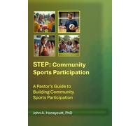 STEP: Community Sports Participation: A Pastor's Guide for Building a Community Sports Ministry (STEP Ministry Mobilization Series)