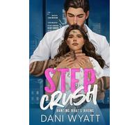 STEP-CRUSH: A Cozy-Dark Mafia Forbidden Abduction Spicy Romance (Wanting What's Wrong)