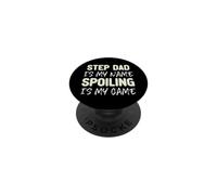 Step-Dad Is My Name Spoiling Is My Game Funny StepDad PopSockets Adhesive PopGrip