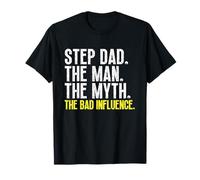 Step-Dad The Man The Myth Bad Influence Cool Funny StepDad T-Shirt
