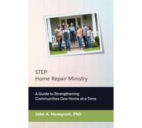 STEP Home Repair Ministry: Serving Your Community One Home at a Time (STEP Ministry Mobilization Series)