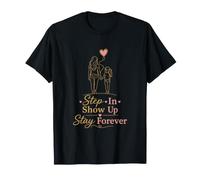 Step in Show Up Stay Forever Bonus Mom T-Shirt