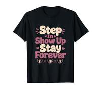 Step in Show Up Stay Forever Bonus Mom T-Shirt