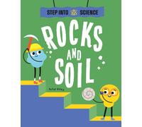 Step Into Science: Rocks and Soil