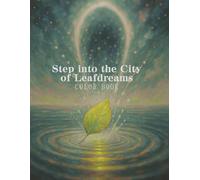 Step into the City of Leafdreams: A Fantastical Architecture Coloring Journey