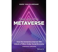 Step into the Metaverse: How the Immersive Internet Will Unlock a Trillion-Dollar Social Economy