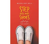 Step into Your Shoes: Your Journey Is Well Worth It