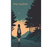 Step Log Book: Track Your Walking Journey with Easy Daily Entries and Goal Check-Ins