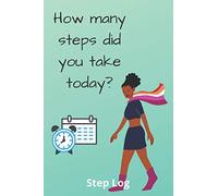 Step Log: Healthy Lifestyle, Record of Steps and Distance, Tracking Progress, Walking Log Book, Fitness Goals.