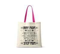 Step Mum Gift - “Any Mom Can Be a Mother But It Takes Someone Special to Be a Step Mom” - Thoughtful Mother’s Day Gift Present for Step Mum - Reusable Bag, Shopping Bag, Tote Bag. (Fuchsia Handle)