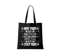 Step Mum Gift - “Any Mom Can Be a Mother But It Takes Someone Special to Be a Step Mom” - Thoughtful Mother’s Day Gift Present for Step Mum - Reusable Bag, Shopping Bag, Tote Bag. (Full Black)