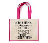 Step Mum Gift - “Any Mom Can Be a Mother But It Takes Someone Special to Be a Step Mom” - Thoughtful Mother’s Day Gift Present for Step Mum - Jute Bag, Shopping Bag (Pink)