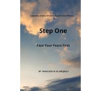 Step One: A Journey from a Broken Soul to Inner Peace