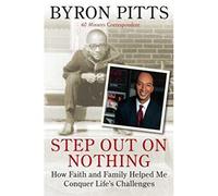 Step Out on Nothing: How Faith and Family Helped Me Conquer Life's Challenges