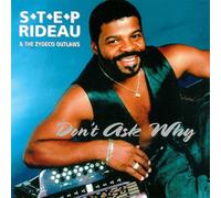 Step Rideau & Zydeco - Don't Ask Why