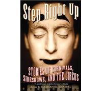 Step Right Up: Stories of Carnivals, Sideshows, and the Circus