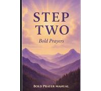 Step Two: Bold Prayers