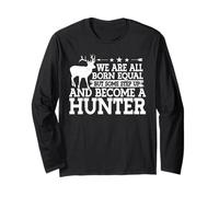 Step Up and Become A Hunter Deer Hunter Hunting Long Sleeve T-Shirt