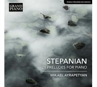Mikael Ayrapetyan - Haro Stepanian: 26 Preludes for Piano
