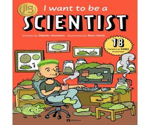 Stepanka Sekaninova I Want to Be a Scientist Hardback Book Stepanka Sekaninova Multicolor
