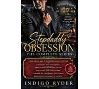 Stepdaddy Obsession (Stepdad/Stepdaughter Taboo, Mature Love Story, Alpha Male Romance): The Complete Series (Stepdad Dark Romance)
