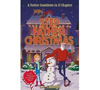 Stepfather Christmas: A heartfelt funny festive story that sparkles with Christmas wonder and magic!