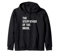 Stepfather of the Bride - Wedding Bachelor - Step Father Zip Hoodie