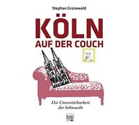 Stephan Grünewald Carmen Köln auf der Couch: Die Unzerstörbarkeit de (Paperback)