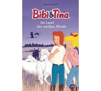 Stephan Gürtler Bibi & Tina im Land der weißen Pferde (Die Bibi & Ti (Paperback)