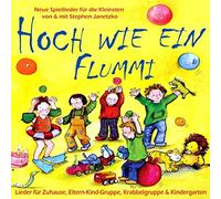 Stephan Janetzko - Hoch wie ein Flummi - Neue Spiellieder für die Kleinsten: Lieder für Zuhause, Eltern-Kind-Gruppe, Krabbelgruppe, Spielgruppe und Kindergarten