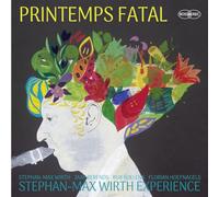 Stephan-Max Wirth Experience - Printemps Fatal (Lp) [VINYL]