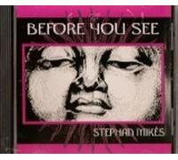 Stephan Mikes - Before You See