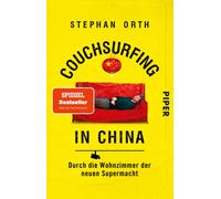 Stephan Orth Couchsurfing in China: Durch die Wohnzimmer der neuen S (Paperback)