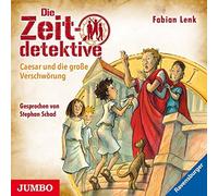 Stephan Schad - Die Zeitdetektive 30.Caesar und die Grosse
