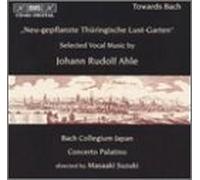 Stephan Schreckenberger - Ahle: Selected Vocal Music - 'Neu-gepflanzte Thüringische Lust-Garten' /Bach Collegium Japan · Concerto Palatino · Suzuki